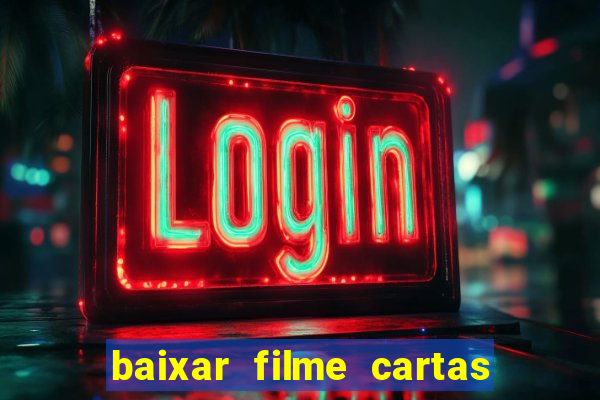 baixar filme cartas para deus dublado